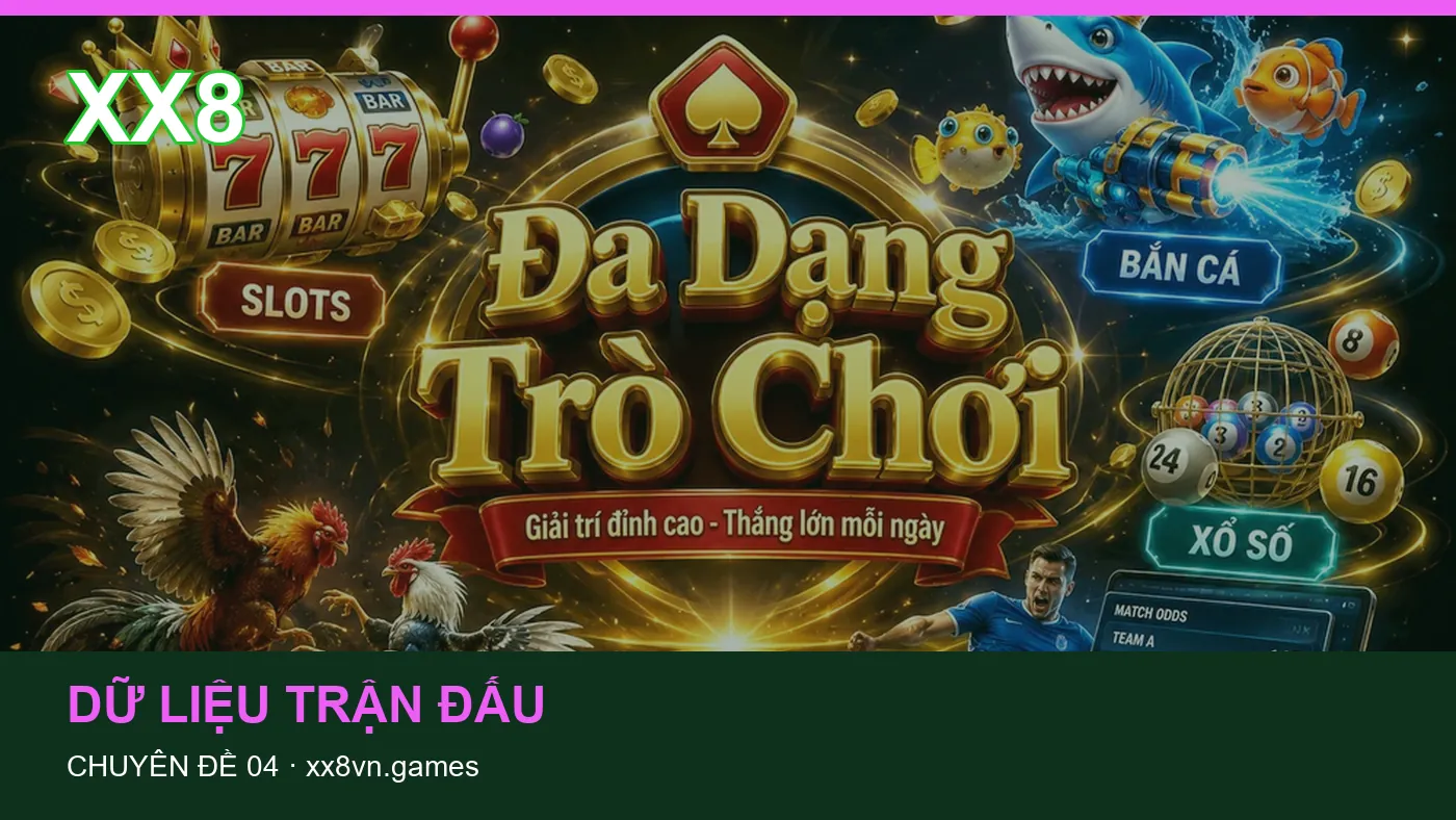 Đối chiếu nguồn và thời điểm cập nhật trong Dữ liệu trận đấu của XX8 | xx8vn.games